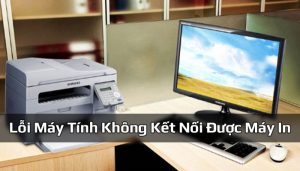 Khắc phục lỗi máy tính không kết nối được máy in