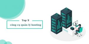 top 8 phần mềm quản lý hosting