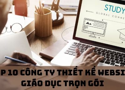 Top 10 công ty thiết kế Website giáo dục trọn gói