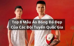 mẫu áo bóng đá đẹp