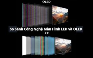 so sánh màn hình led và oled
