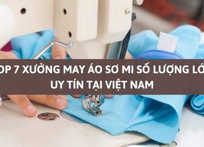Top 7 Xưởng May Áo Sơ Mi Số Lượng Lớn Uy Tín Tại Việt Nam