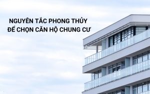 nguyên tắc phong thủy để chọn căn hộ chung cư