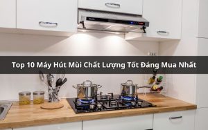 top máy hút mùi