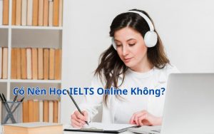 có nên học ielts online không