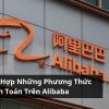 Tổng Hợp Những Phương Thức Thanh Toán Trên Alibaba Mà Bạn Nên Biết