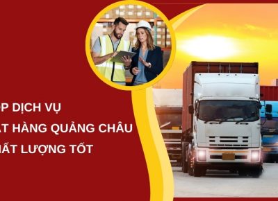 Review 7 Top Dịch Vụ Đặt Hàng Quảng Châu Đáng Tin Cậy Nhất Hiện Nay