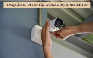 cách lắp camera có dây