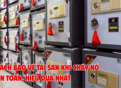 Cách Bảo Vệ Tài Sản Khi Cháy Nổ An Toàn, Hiệu Quả Nhất