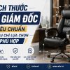 Kích Thước Ghế Giám Đốc Tiêu Chuẩn Và Tiêu Chí Lựa Chọn Phù Hợp